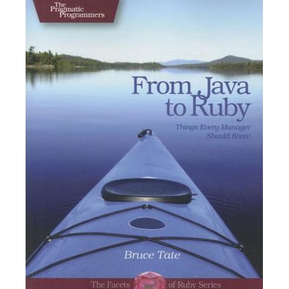 Pre-Owned From Java to Ruby: Things Every Manager Should Know (Paperback) 0976694093 9780976694090