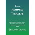 thumbnail image 1 of From Kamptee to Dallas: One Information Professional's Journey Across Cultural Boundaries (India, Pakistan, Saudi Arabia, (Paperback), 1 of 1