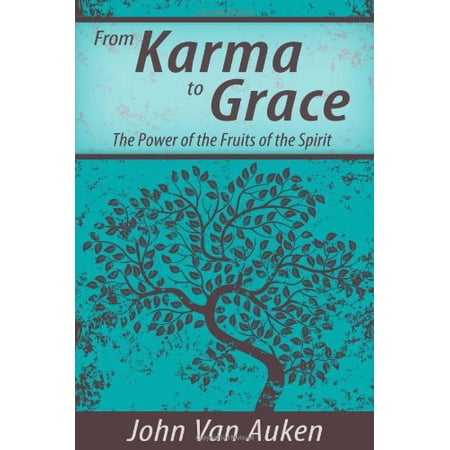 Pre-Owned From Karma to Grace: The Power of the Fruits of the Spirit (Paperback) 087604495X 9780876044957