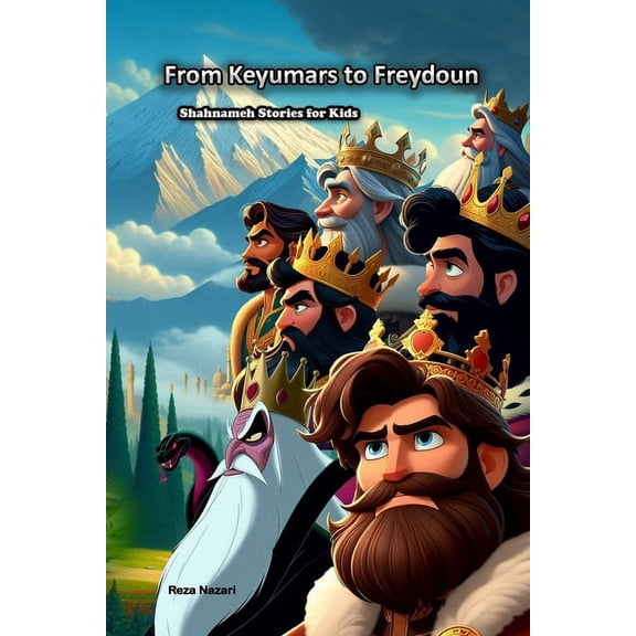 From Keyumars to Freydoun: Shahnameh Stories for Kids, (Paperback)
