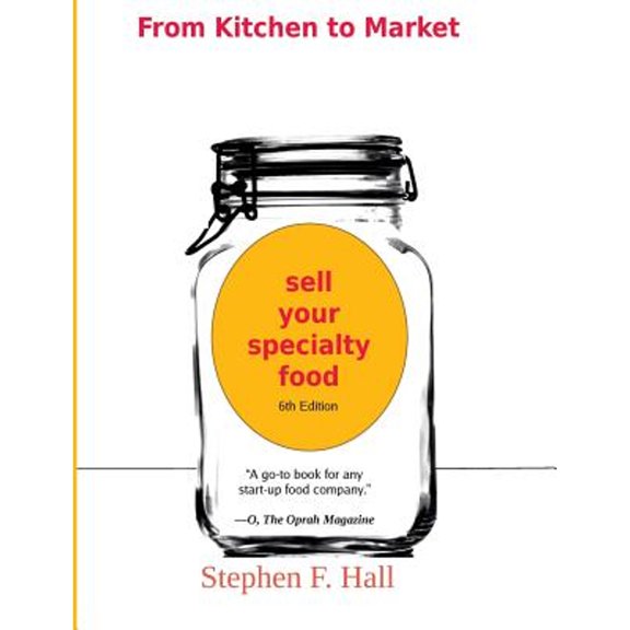 Pre-Owned From Kitchen to Market - Sell Your Specialty Food: Market, Distribute, and Profit from Your Kitchen Creation Paperback Mr stephen f hall
