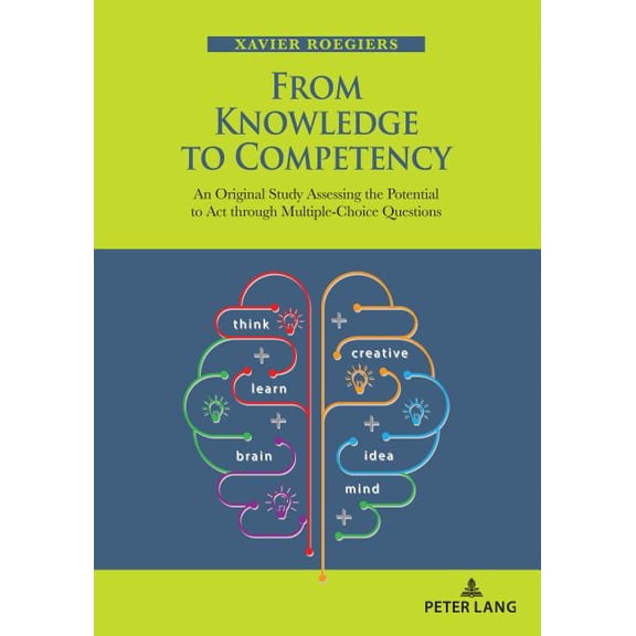From Knowledge to Competency: An Original Study Assessing the Potential to ACT Through Multiple-Choice Questions (Paperback)