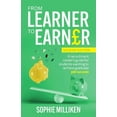 thumbnail image 1 of From Learner to Earner: A Recruitment Insider's Guide for Students Wanting to Achieve Graduate Job Success, (Paperback), 1 of 1