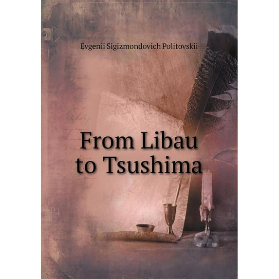 From Libau to Tsushima (Paperback)