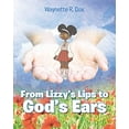 thumbnail image 1 of Pre-Owned From Lizzie's Lips to God's Ears (Paperback) by Waynette R Cox, 1 of 1
