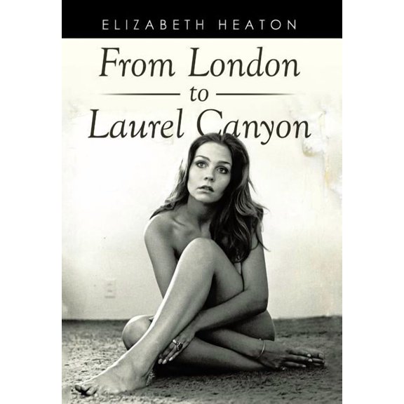 From London to Laurel Canyon (Hardcover)