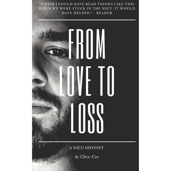 From Love to Loss: A NICU Odyssey (Paperback)