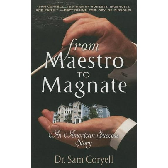 Pre-Owned From Maestro to Magnate: An American Success Story (Paperback) 1581694784 9781581694789