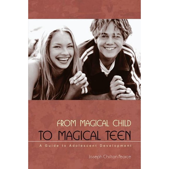 From Magical Child to Magical Teen : A Guide to Adolescent Development (Edition 2) (Paperback)