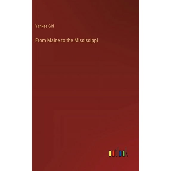 From Maine to the Mississippi, (Hardcover)
