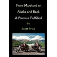 thumbnail image 1 of From Maryland to Alaska and Back: A Promise Fulfilled, (Paperback), 1 of 1
