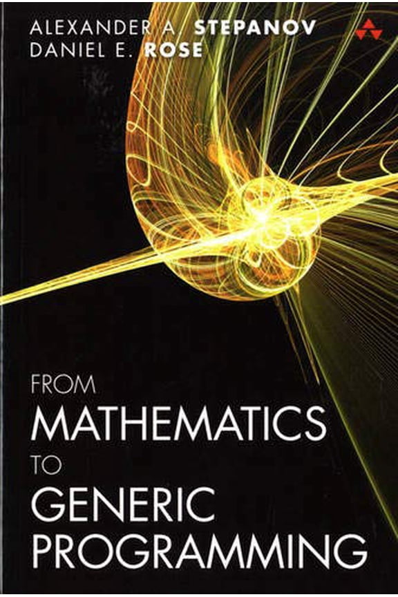 Pre-Owned From Mathematics to Generic Programming Paperback