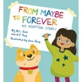 thumbnail image 1 of Pre-Owned From Maybe to Forever: An Adoption Story (Hardcover) 193954775X 9781939547750, 1 of 1