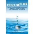 thumbnail image 1 of Pre-Owned From Me to We: The Five Transformational Commitments Required to Rescue the Planet, Your Organization, and Your Life (Paperback) 1906093717 9781906093716, 1 of 1