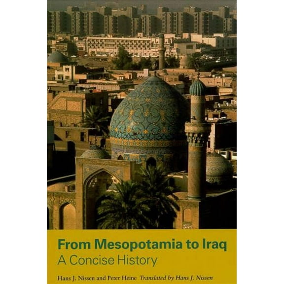 From Mesopotamia to Iraq : A Concise History (Paperback)