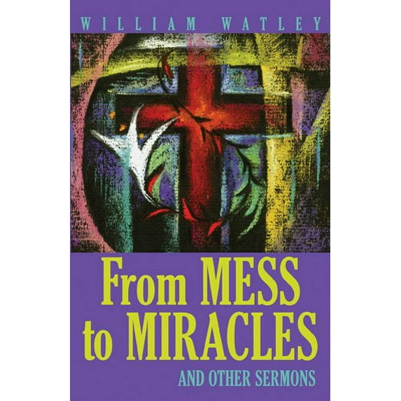 Pre-Owned From Mess to Miracle: And Other Sermons (Paperback) 0817011544 9780817011543