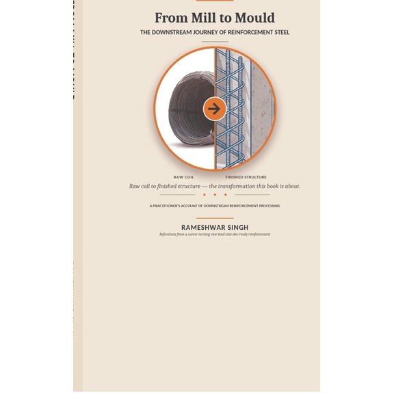 From Mill to Mould: The Downstream Journey of Reinforcement Steel, (Hardcover)