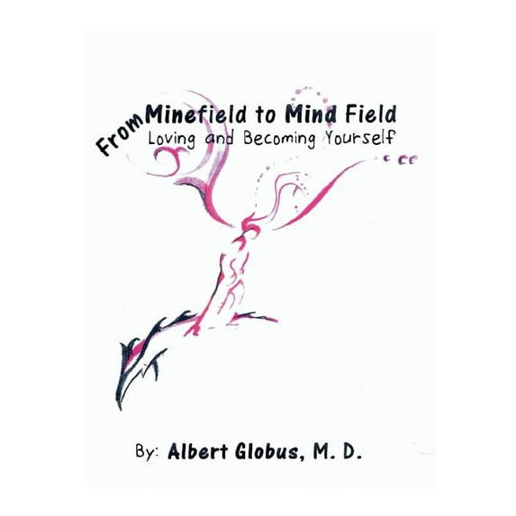 From Minefield to Mind Field: Loving and Becoming Yourself (Hardcover)