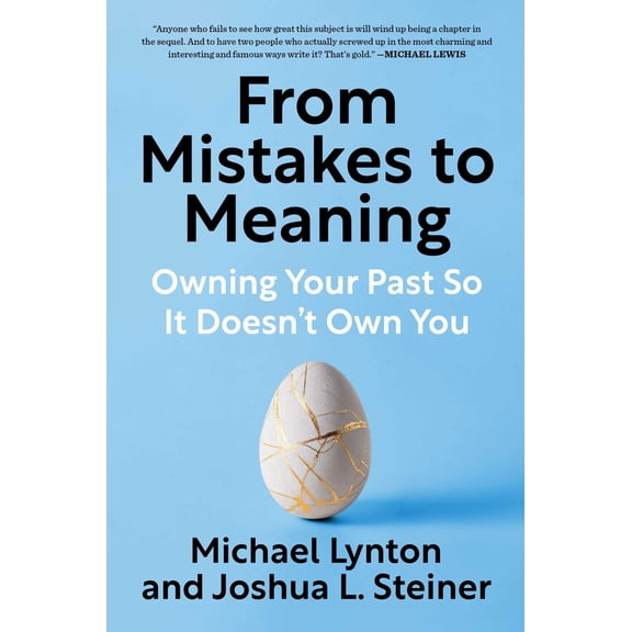 From Mistakes to Meaning: Owning Your Past So It Doesn't Own You (Hardcover)