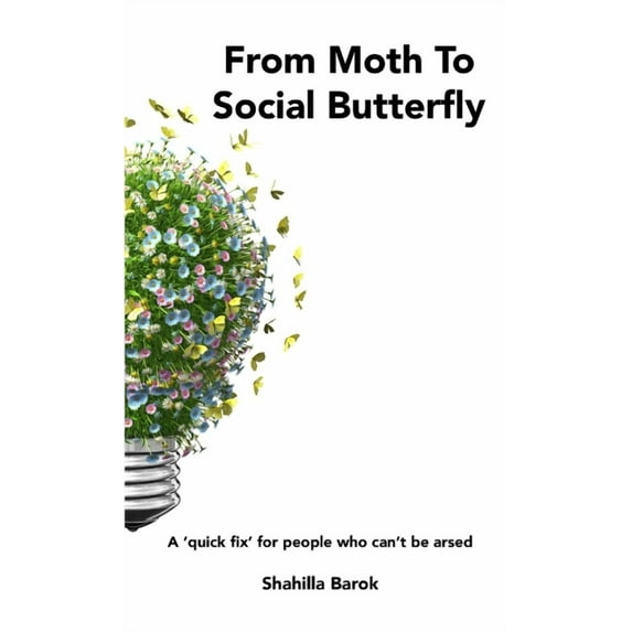 From Moth To Social Butterfly, (Paperback)