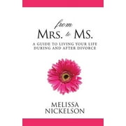 From Mrs. to Ms.: The Divorced Woman's Guide to Living Your Life (Paperback)