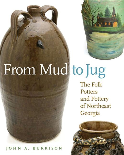From Mud to Jug The Folk Potters and Pottery of Northeast