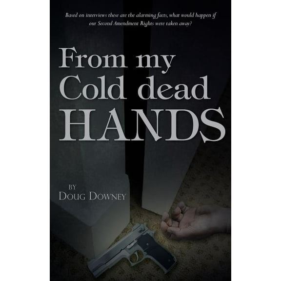 From My Cold Dead Hands (Paperback)