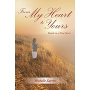 From My Heart to Yours: Based on a True Story  Paperback  Michelle Zarrin