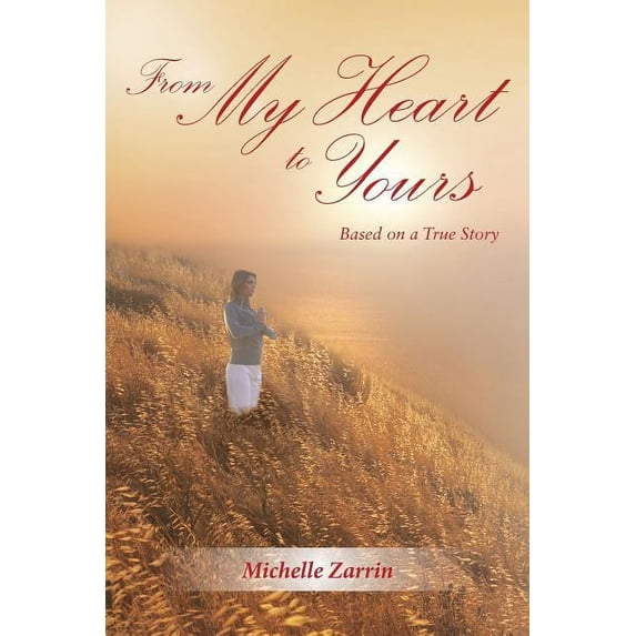 From My Heart to Yours: Based on a True Story (Paperback)