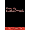 thumbnail image 1 of From My Mothers Womb (Paperback), 1 of 1