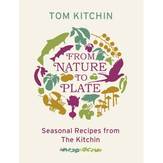 Pre-Owned From Nature To Plate: A Seasonal Journey Paperback