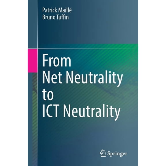 From Net Neutrality to ICT Neutrality, (Paperback)