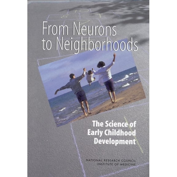 From Neurons to Neighborhoods: The Science of Early Childhood Development (Hardcover)