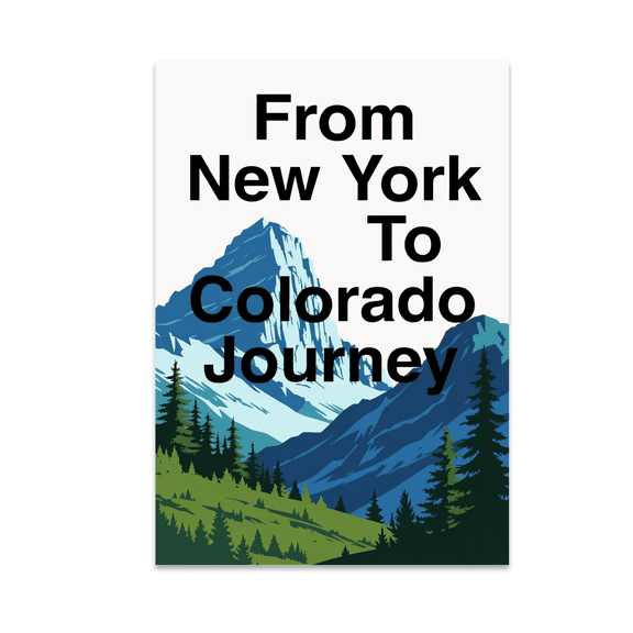 From New York To Colorado Journey Poster Print - Adventure Enthusiast - 13x19 Poster Print
