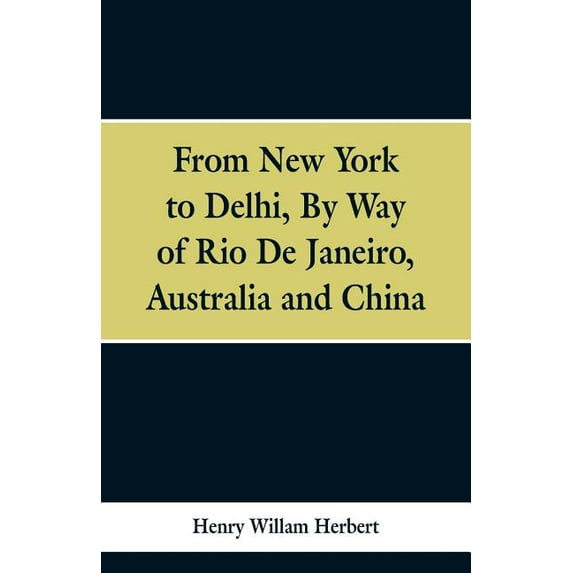From New York to Delhi: By Way of Rio De Janeiro, Australia and China, (Paperback)