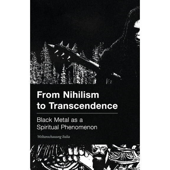 From Nihilism to Transcendence: Black Metal as a Spiritual Phenomenon, (Paperback)