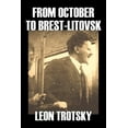 thumbnail image 1 of From October to Brest-Litovsk by Leon Trotsky, History, Revolutionary, Political Science, Political Ideologies, Communis, (Paperback), 1 of 1
