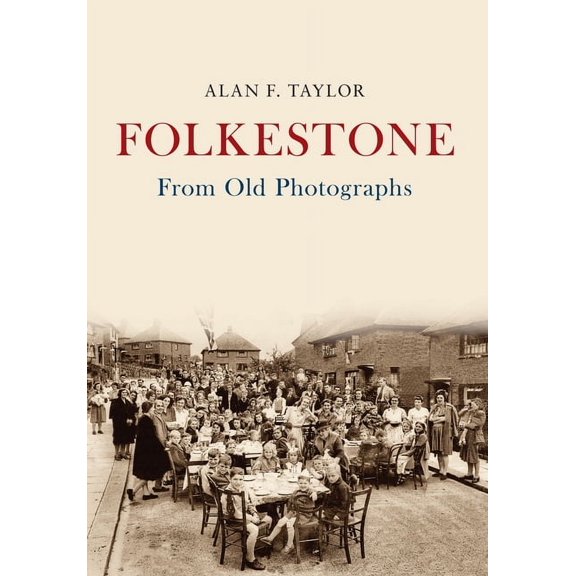 From Old Photographs: Folkestone from Old Photographs (Paperback)