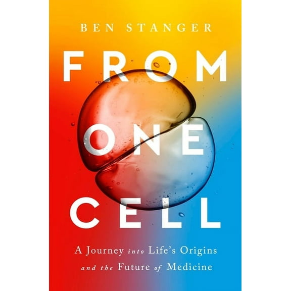 From One Cell: A Journey Into Life's Origins and the Future of Medicine, (Hardcover)