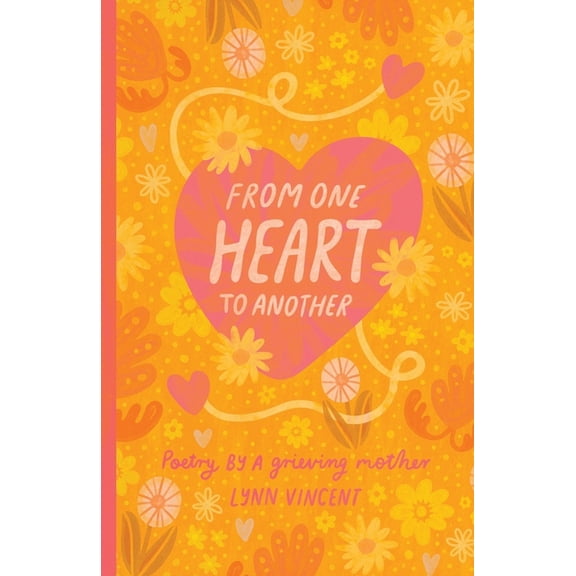 From One Heart To Another: Poetry By A Grieving Mother, (Paperback)