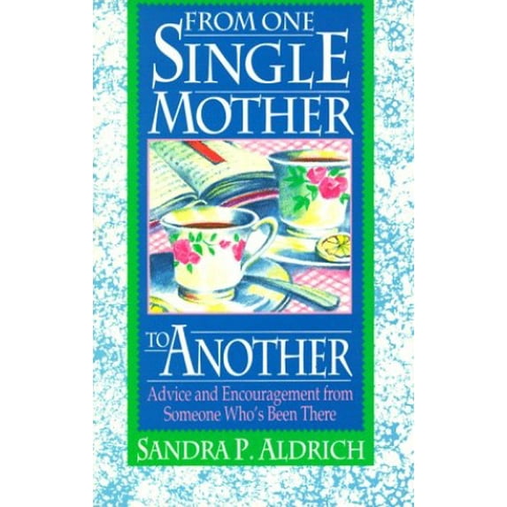 Pre-Owned From One Single Mother to Another : Advice and Encouragement from Someone Who's Been There (Paperback) 0830714804 9780830714803