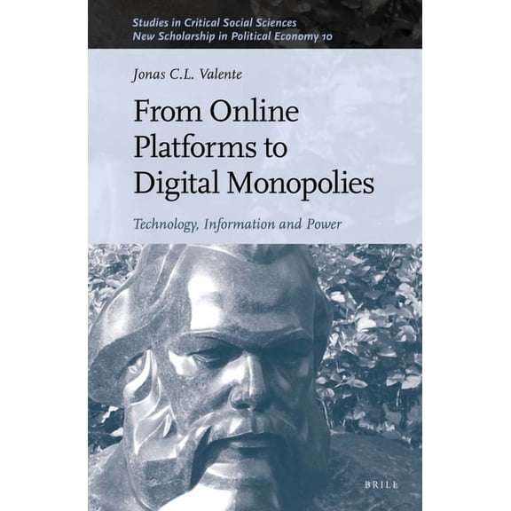From Online Platforms to Digital Monopolies: Technology, Information and Power, (Hardcover)
