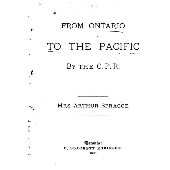 From Ontario to the Pacific by the C.P.R.