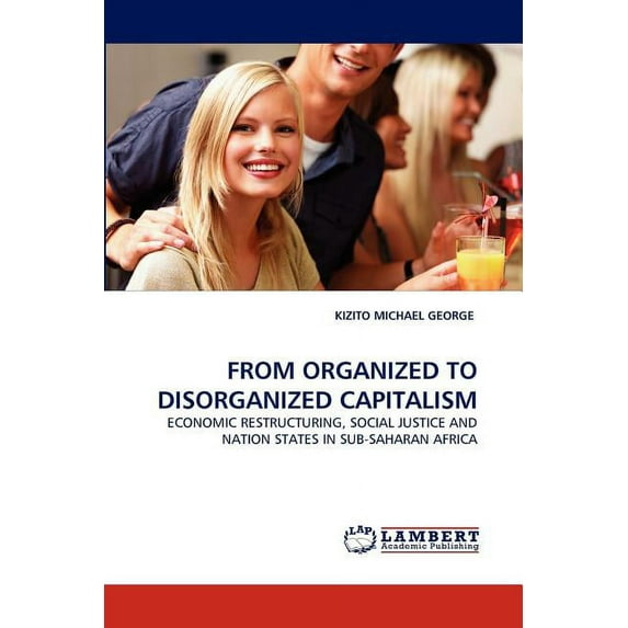 From Organized to Disorganized Capitalism (Paperback)