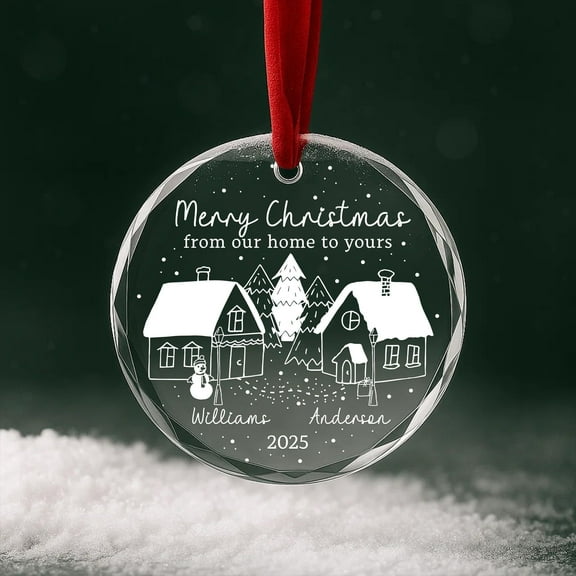 From Our Home to Yours Glass Ornament 2025 – Personalized Neighbor/Friends/Family Christmas Keepsake
