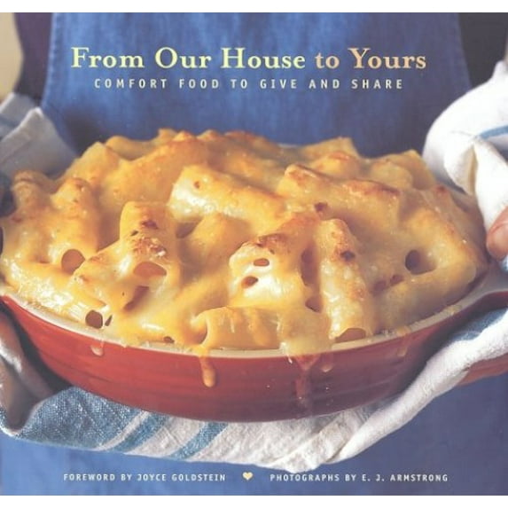 Pre-Owned From Our House to Yours: Comfort Food to Give and Share (Paperback) 0811836916 9780811836913