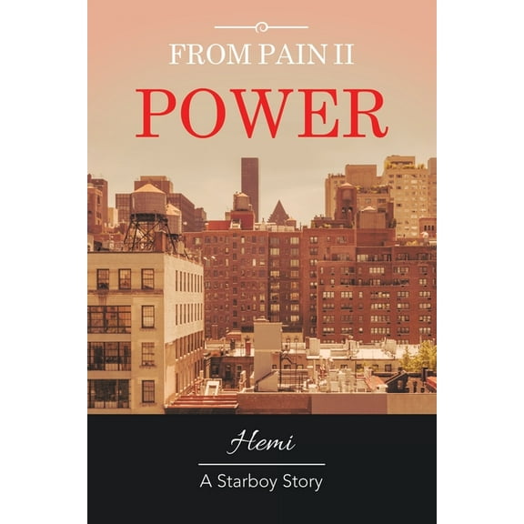 From Pain Ii Power: A Starboy Story (Paperback) by Hemi