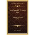 thumbnail image 1 of From Paleolith To Motor Car: Or Heacham Tales (1906) (Hardcover), 1 of 1
