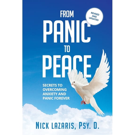 From Panic to Peace: Secrets to Overcoming Anxiety and Panic Forever (Paperback)