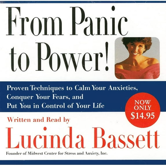 Pre-Owned From Panic to Power: Proven Techniques to Calm Your Anxieties, Conquer Your Fears, and Put You in Control of Your Life Paperback